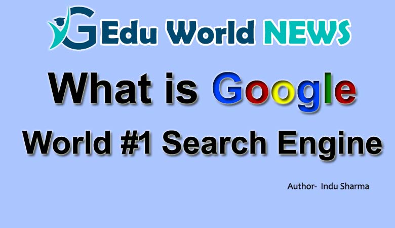 What is Google World #1 Search Engine