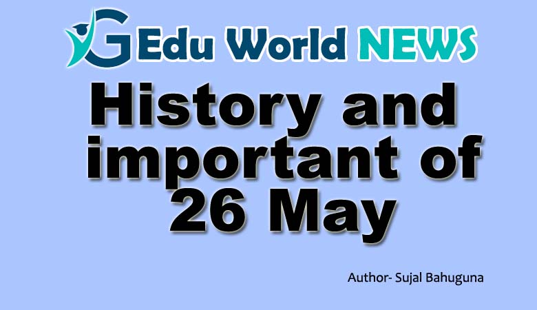 History and important of 26 may